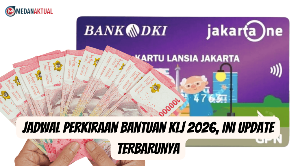 Jadwal Perkiraan Bantuan KLJ 2026, Ini Update Terbarunya