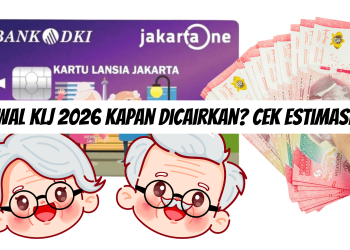 Jadwal KLJ 2026 Kapan Dicairkan? Cek Estimasinya