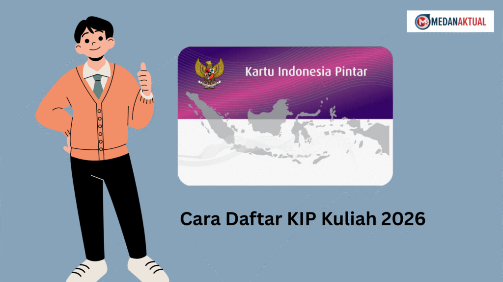 Panduan Daftar KIP Kuliah Tahun 2026, Apa Saja Syaratnya?