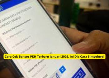Cara Cek Bansos PKH Terbaru Januari 2026, Ini Dia Cara Simpelnya!