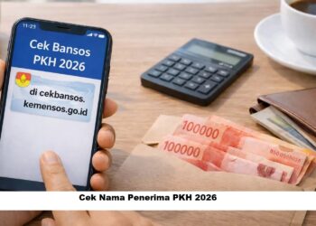 Cek Nama Penerima PKH 2026: Link Resmi dan Panduan Lengkap