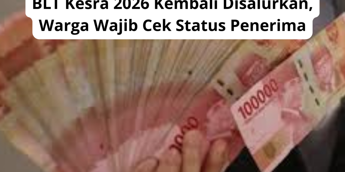 BLT Kesra 2026 Kembali Disalurkan, Warga Wajib Cek Status Penerima