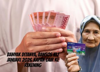 Banyak Ditanya, Bansos KLJ Januari 2026 Kapan Cair ke Rekening