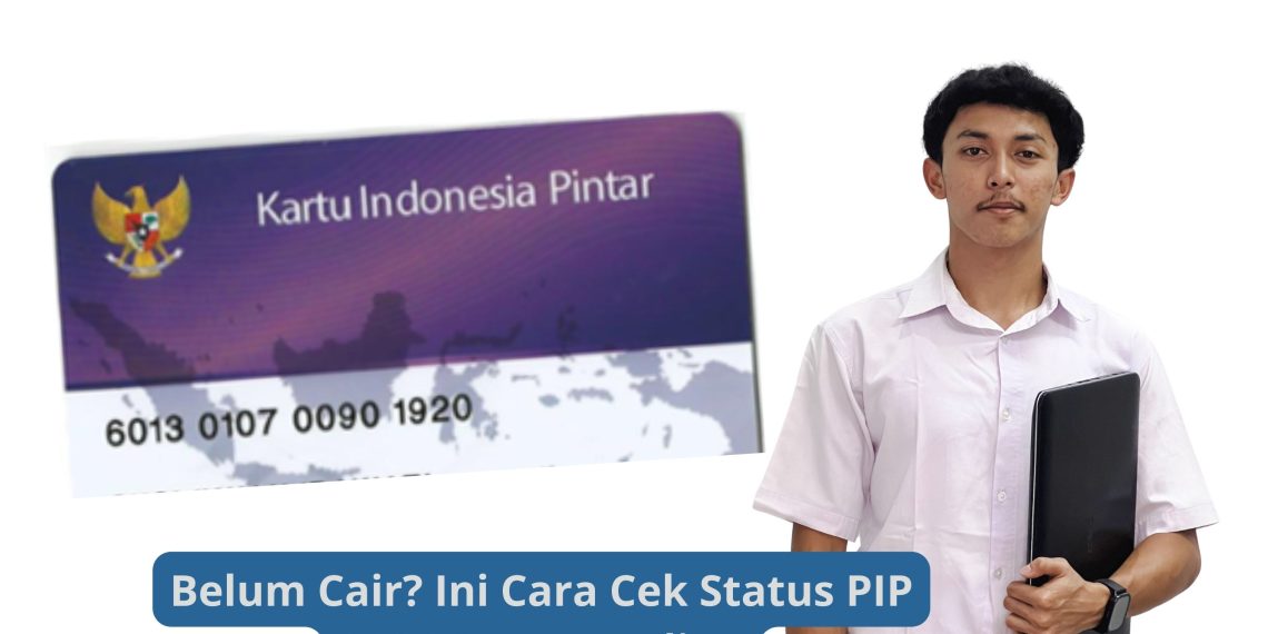 Belum Cair? Ini Cara Cek Status PIP 2026 Secara Online