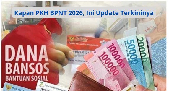 Kapan PKH BPNT 2026, Ini Update Terkininya
