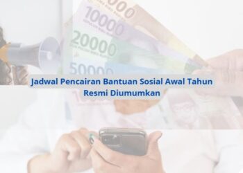 Jadwal Pencairan Bantuan Sosial Awal Tahun Resmi Diumumkan