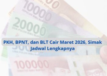 PKH, BPNT, dan BLT Cair Maret 2026, Simak Jadwal Lengkapnya