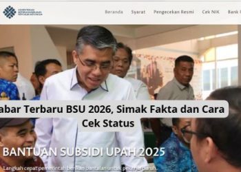 Kabar Terbaru BSU 2026, Simak Fakta dan Cara Cek Status