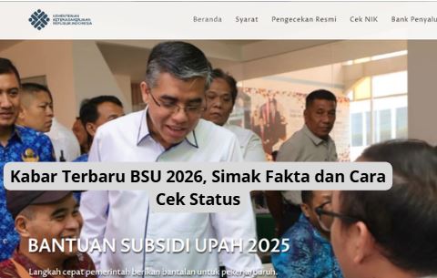 Kabar Terbaru BSU 2026, Simak Fakta dan Cara Cek Status