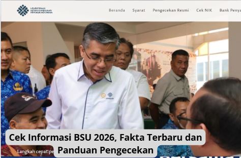 Cek Informasi BSU 2026, Fakta Terbaru dan Panduan Pengecekan