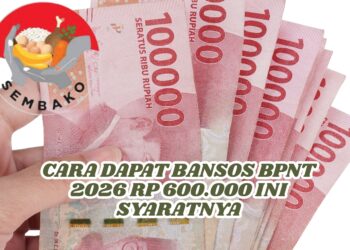 Cara Dapat Bansos BPNT 2026 Rp 600.000 Ini Syaratnya