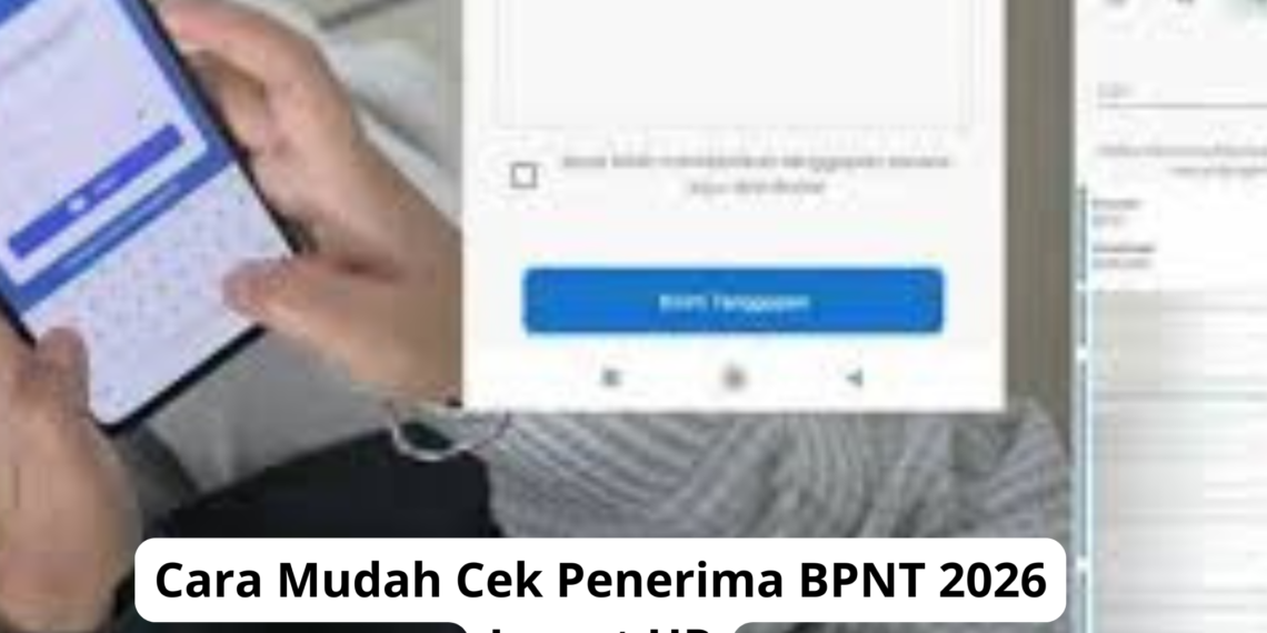 Cara Mudah Cek Penerima BPNT 2026 Lewat HP