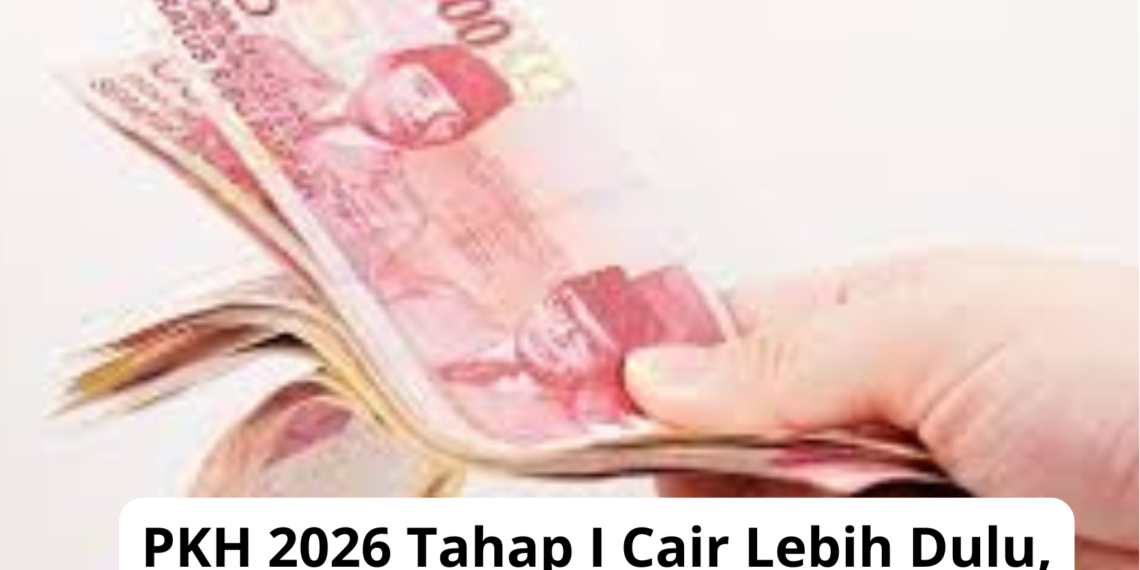 PKH 2026 Tahap I Cair Lebih Dulu, Ini Informasi Lengkapnya
