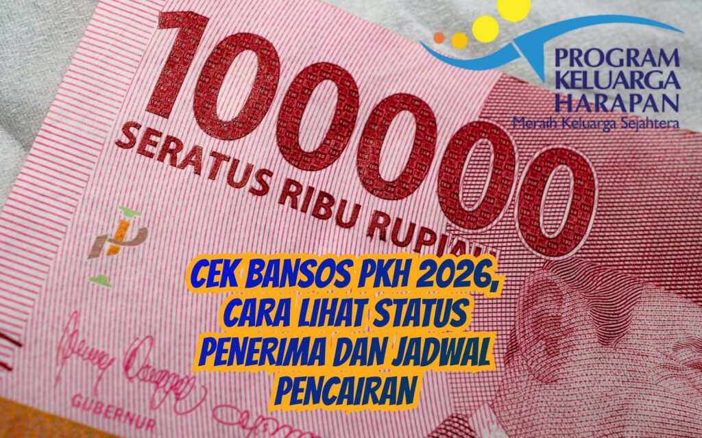 Cek Bansos PKH 2026, Cara Lihat Status Penerima dan Jadwal Pencairan