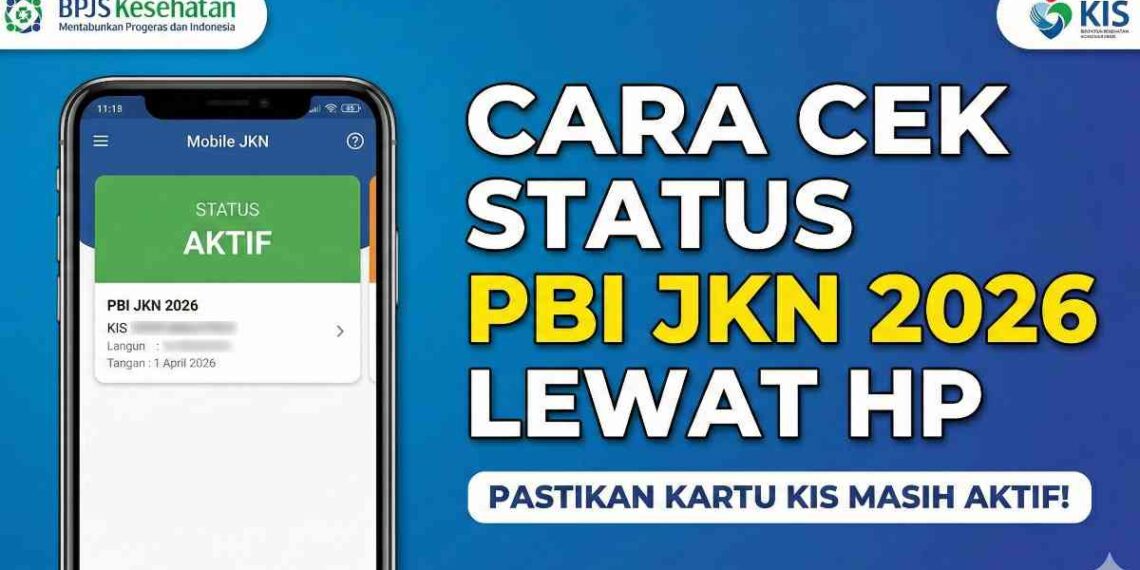 Cek Status PBI JKN 2026 Online: Pastikan Kartu KIS Tetap Aktif dengan HP