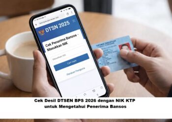 Cek Desil DTSEN BPS 2026 dengan NIK KTP untuk Mengetahui Penerima Bansos