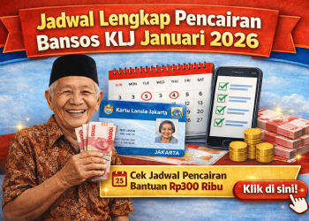Jadwal Lengkap Pencairan Bansos KLJ Januari 2026