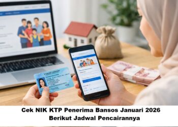 Cek NIK KTP Penerima Bansos Januari 2026: Berikut Jadwal Pencairannya