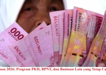DAFTAR BANTUAN SOSIAL YANG TETAP CAIR DI TAHUN 2026
