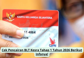 Cek Pencairan BLT Kesra Tahap 1 Tahun 2026 Berikut Infonya!