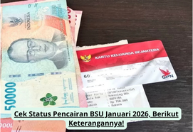 Cek Status Pencairan BSU Januari 2026, Berikut Keterangannya!