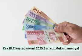 Cek BLT Kesra Januari 2025 Berikut Mekanismenya!