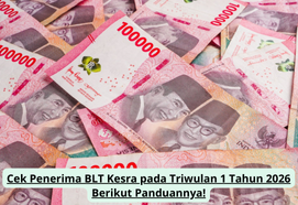 Cek Penerima BLT Kesra pada Triwulan 1 Tahun 2026 Berikut Panduannya!
