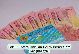 Cek BLT Kesra Triwulan 1 2026, Berikut Info Lengkapnya!