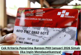 Cek Kriteria Penerima Bansos PKH Januari 2026 Simak Jika Ingin Mendapatkannya!