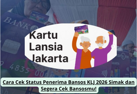 Cara Cek Status Penerima Bansos KLJ 2026 Simak dan Segera Cek Bansosmu!