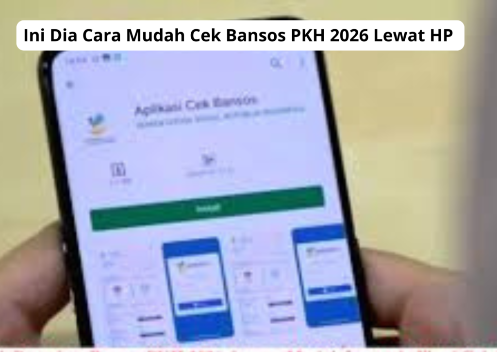 Ini Dia Cara Mudah Cek Bansos PKH 2026 Lewat HP