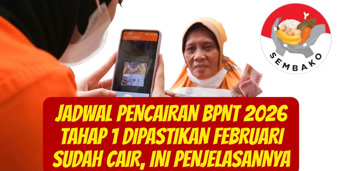 Jadwal Pencairan BPNT 2026 Tahap 1 Dipastikan Februari Sudah Cair, Ini Penjelasannya
