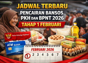 Jadwal Terbaru Pencairan Bansos PKH Dan BPNT 2026 Tahap 1 Februari