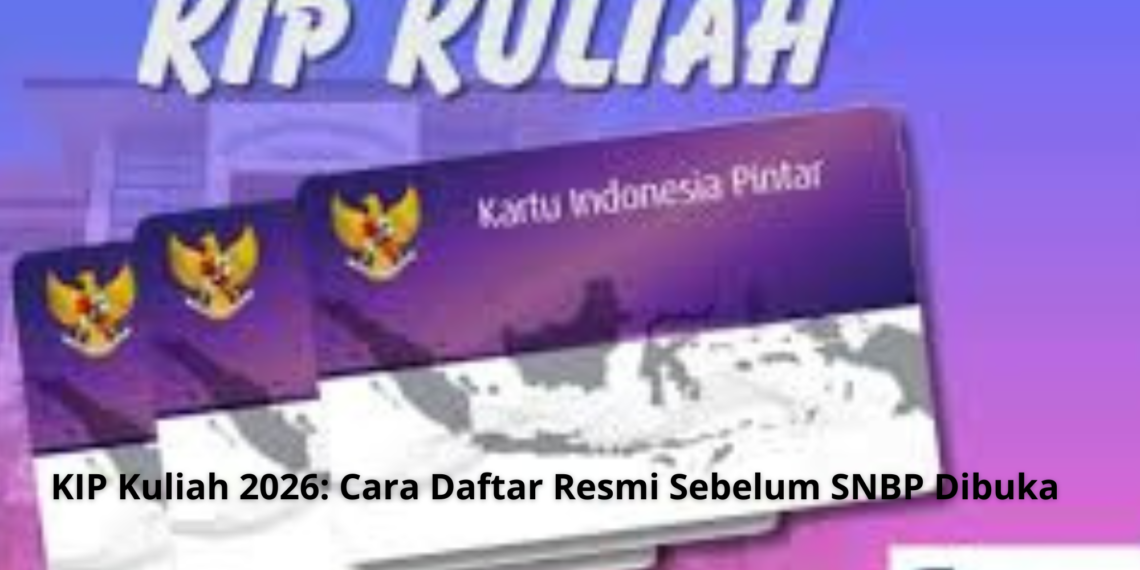 KIP Kuliah 2026: Cara Daftar Resmi Sebelum SNBP Dibuka