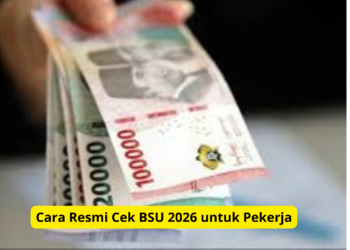 Cara Resmi Cek BSU 2026 untuk Pekerja