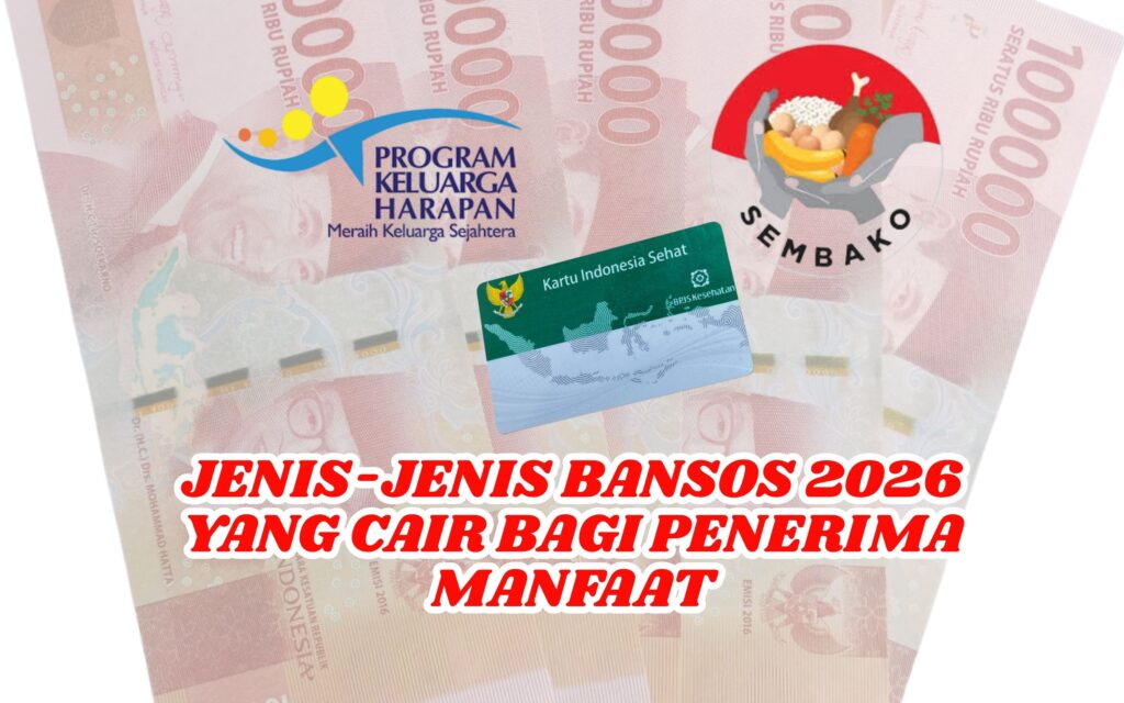 Jenis-Jenis Bansos 2026 yang Cair Bagi Penerima Manfaat