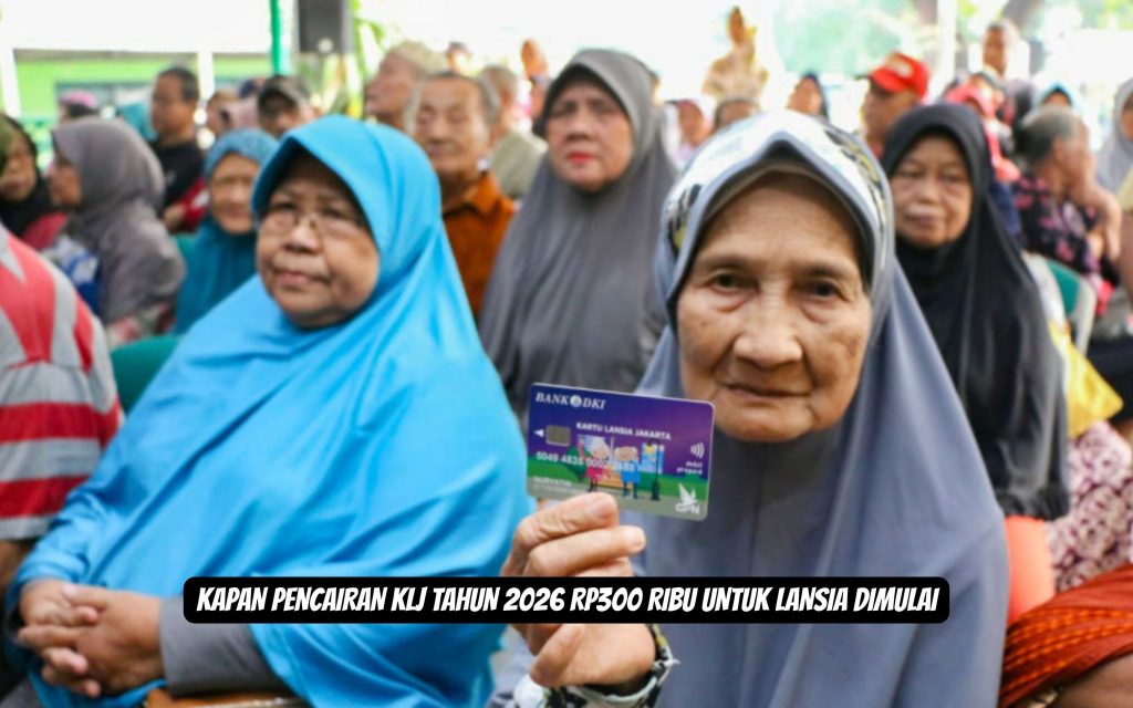 Kapan Pencairan KLJ Tahun 2026 Rp300 Ribu untuk Lansia Dimulai
