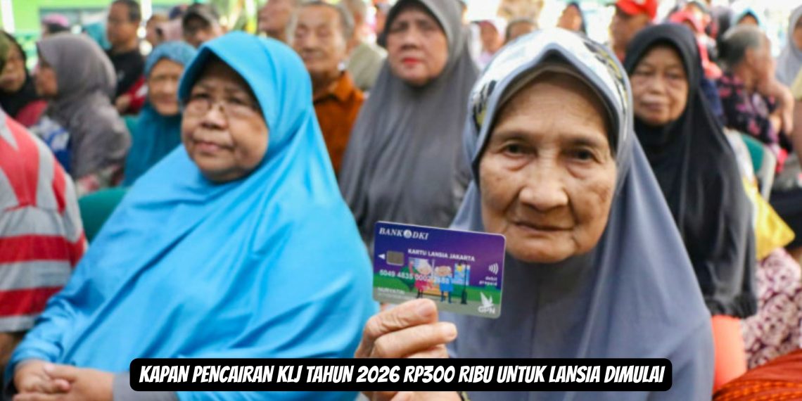 Kapan Pencairan KLJ Tahun 2026 Rp300 Ribu untuk Lansia Dimulai