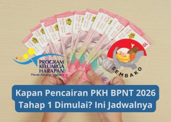 Kapan Pencairan PKH BPNT 2026 Tahap 1 Dimulai? Ini Jadwalnya