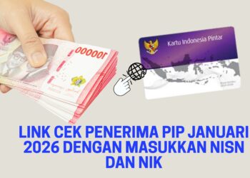 Link Cek Penerima PIP Januari 2026 dengan Masukkan NISN dan NIK