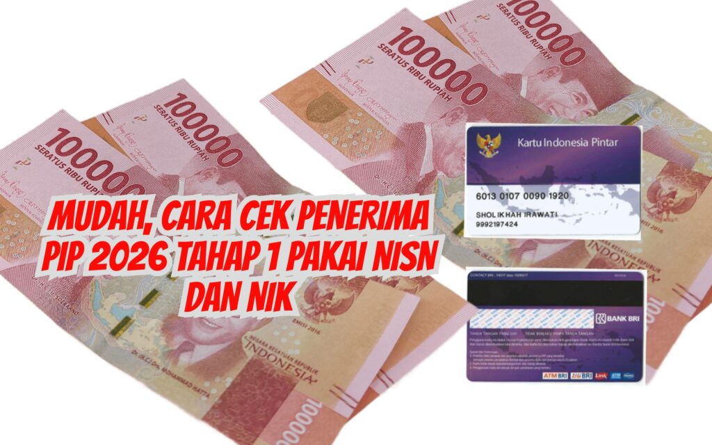 Mudah, Cara Cek Penerima PIP 2026 Tahap 1 Pakai NISN dan NIK