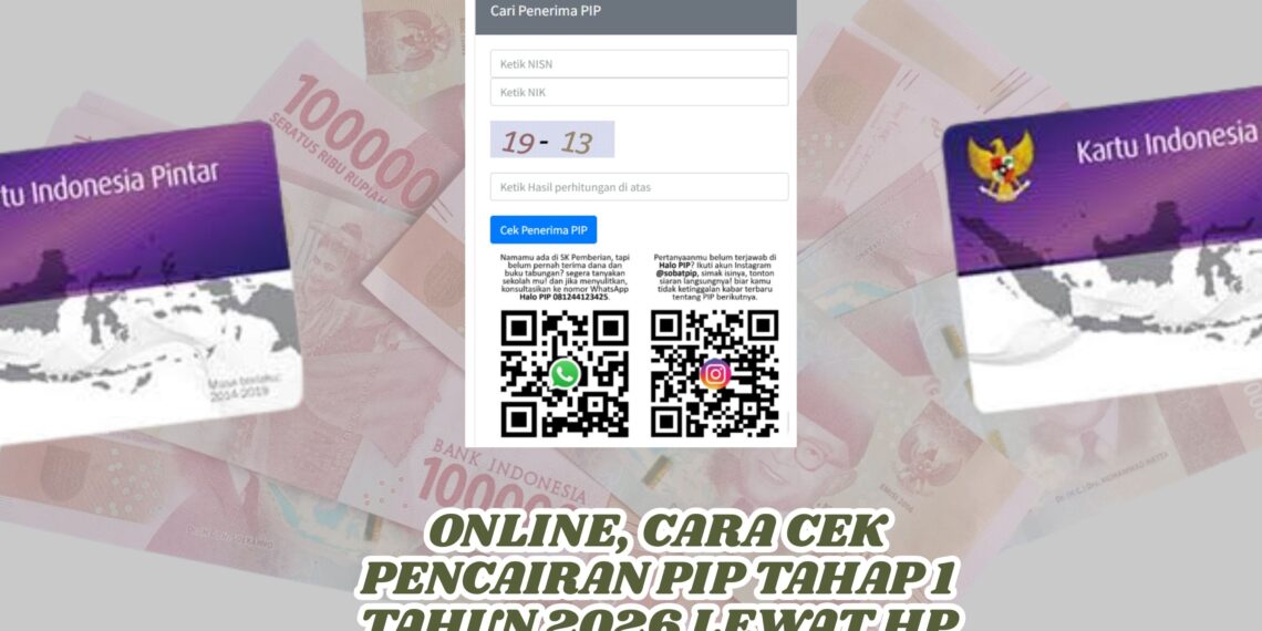 Online, Cara Cek Pencairan PIP Tahap 1 Tahun 2026 Lewat HP