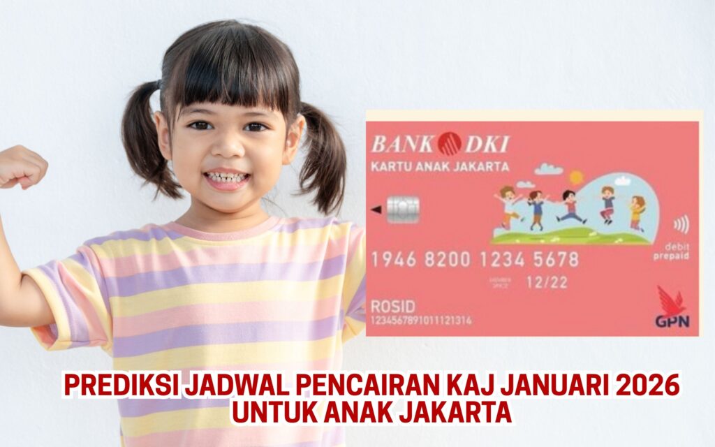 Prediksi Jadwal Pencairan KAJ Januari 2026 Untuk Anak Jakarta