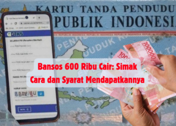 Bansos 600 Ribu Cair: Simak Cara dan Syarat Mendapatkannya