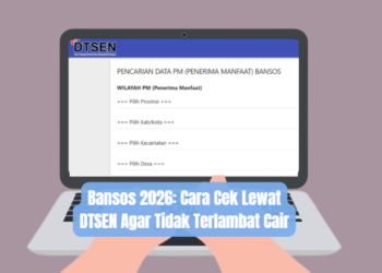 Bansos 2026: Cara Cek Lewat DTSEN Agar Tidak Terlambat Cair