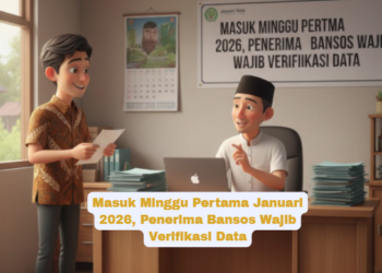 Masuk Minggu Pertama Januari 2026, Penerima Bansos Wajib Verifikasi Data