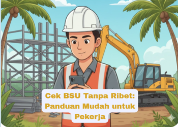 Cek BSU Tanpa Ribet: Panduan Mudah untuk Pekerja