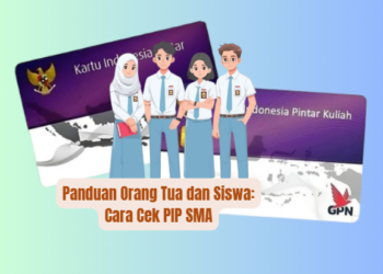 Panduan Orang Tua dan Siswa: Cara Cek PIP SMA