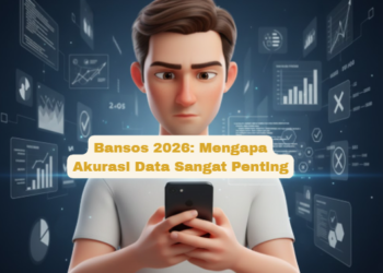 Bansos 2026: Mengapa Akurasi Data Sangat Penting