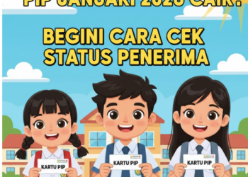 PIP Januari 2026 Cair: Begini Cara Cek Status Penerima